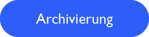 Button Archivierung Button zum Öffnen der Übersicht zum Thema Archivierung